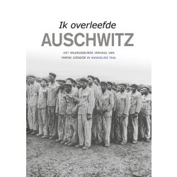 Ik overleefde Auschwitz