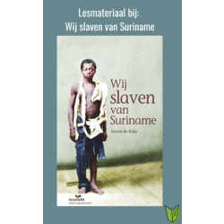 Lesmateriaal bij: Wij slaven van Suriname